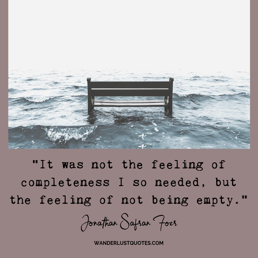 Not Being Empty - Wanderlust Quotes